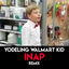 Cover Yodeling Walmart Kid (Remix)