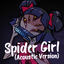 Cover Spider Girl (Acoustic Version)
