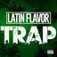 Cover Latin Flavor Trap