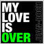 Cover My Love Is Over
