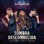 Cover Sombra Desconhecida (Ao Vivo)