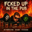 Cover Fcked Up In The Pub