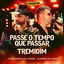Cover Passa o Tempo Que Passou / Tremidim