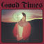 Cover Good Times