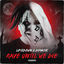 Cover Rave Until We Die