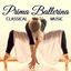 Cover Prima Ballerina Classical Music - Solo Piano Songs and Music Tunes for Classical Ballet Class & Dance Class for Kids