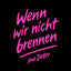 Cover Wenn wir nicht brennen (Single Version)