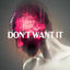 Cover Don't Want It