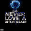 Cover Never Love A Bitch Again