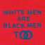 Cover White Men Are Black Men Too