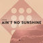 Cover Ain't No Sunshine