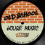 Cover Old School House Music
