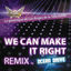 Cover We Can Make It Right (Ocean Drive Remix Radio edit)