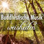 Cover Buddhistische Musik Weisheiten: Entspannungsübungen mit Entspannungsmusik und Einschlafmusik für Tiefschlaf gut fürs Gedächtnis