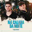 Cover Na Calada Da Noite (Ao Vivo)