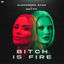 Cover Bitch Is Fire