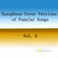 Cover Saxophone Cover Versions of Popular Songs, Vol. 5