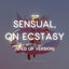Cover Sensual, on Ecstasy (Sped Up Version)