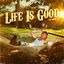 Cover Life Is Good