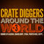 Cover Crate Diggers Around the World, Vol. 3 (Sounds of Algeria, Guadeloupe, Syria, Puerto Rico, Egypt...)