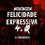 Cover MONTAGEM FELICIDADE EXPRESSIVA 4.0 (Remixes)