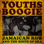 Cover Youths Boogie: Jamaican R&B and the Birth of Ska