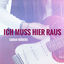 Cover Ich muss hier raus