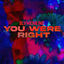 Cover You Were Right
