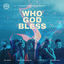Cover Who God Bless (feat. Forelock, Lion D & KG Man)