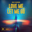 Cover Love Me, Let Me Go