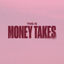 Cover Money Takes