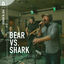 Cover Bear vs. Shark (Audiotree Live)