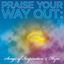 Cover Praise Your Way Out: Songs of Inspiration & Hope