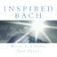Cover Inspired Bach: Music To Enhance Your Spirit