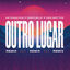 Cover Outro Lugar (Dan Mattos e DeepDelic Remix)