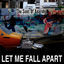 Cover Let Me Fall Apart