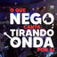 Cover O Que Nego Canta Tirando Onda Por Aí- Bloco 2 (Ao Vivo)