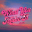 Cover What You Make It