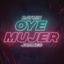 Cover Oye Mujer