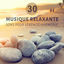 Cover 30 Musique relaxante: Sons pour sérénité harmonie, Placidité et bien-être, Aide au sommeil naturel, Tranquilles musique pour le sp