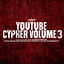 Cover YouTube Cypher, Vol. 3 (feat. Dax, Merkules, Futuristic, Ekoh, NoLifeShaq, 100kufis, Samad Savage, Carly X, Ashtin Larold, Crank L
