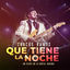 Cover Que Tiene la Noche (En Vivo En El Antel Arena)