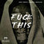 Cover Fuck This