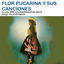 Cover Flor Pucarina y Sus Canciones