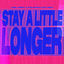 Cover Stay A Little Longer