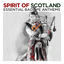 Cover Spirit of Scotland - Essential Bagpipe Anthems