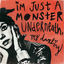 Cover I'm Just A Monster Underneath, My Darling