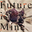Cover Future is Mine