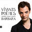 Cover Vivants Poèmes - Mathieu Rosaz chante Barbara