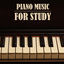 Cover Piano Music for Study - Studying and Concentration Music (Solo Piano Collection)